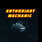 The Enthusiast Mechanic