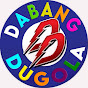 DABANG DUGOLA 