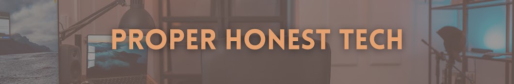 Proper Honest Tech Banner
