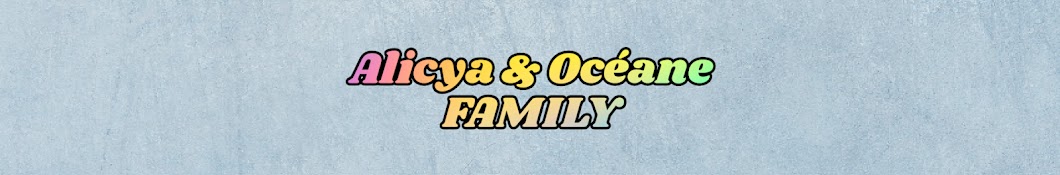 Alicya&oceane Family Banner