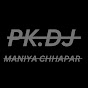 pk dj maniya chhapar