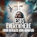 Jesus Everywhere