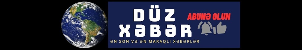 DÜZ XƏBƏR