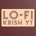 LO-FI KRISH YT