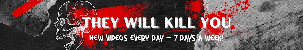 They will Kill You Banner