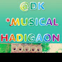 DK*, MUSICAL HADIGAON 