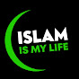 Islam Is My Life