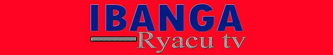 IBANGA RYACU TV Banner