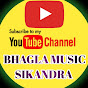 Bhagla Music Sikandra