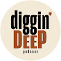 Diggin' Deep Podcast