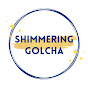 ShimmeringGolcha