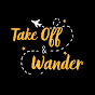 Take Off & Wander