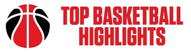 TOP BASKETBALL HIGHLIGHTS