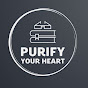 Purify Your Heart