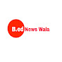 BEd News Wala