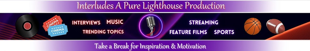 Interludes: A Pure Lighthouse Production