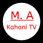 M.A Kahani TV