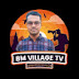 BM VILLAGE TV