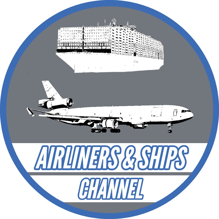 Airliners & Ships Channel