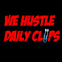 We Hustle Daily Clips