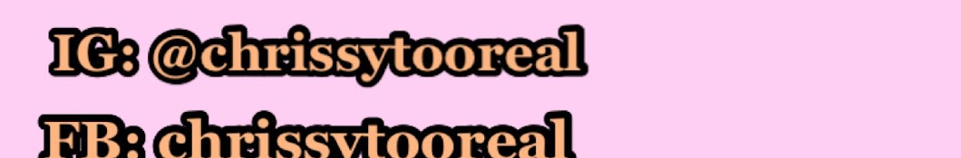 Chrissy Too Real Banner
