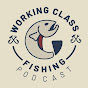 Working Class Fishing Podcast