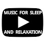 MUSIC FOR SLEEP AND RELAXATION