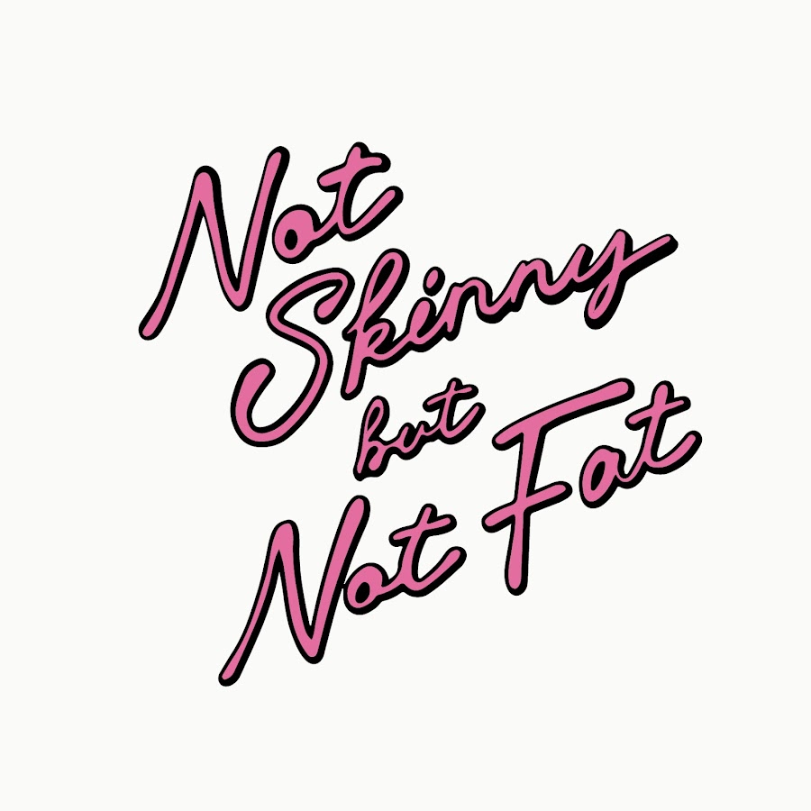 Not Skinny But Not Fat 
