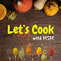 Let's Cook with MSM!