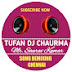 TUFAN DJ CHAURMA