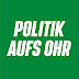 Politik aufs Ohr