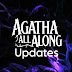 Agatha All Along Updates