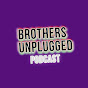 Brothers Unplugged Podcast