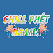 Chill Phết Drama