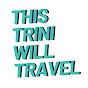 This Trini Will TRAVEL