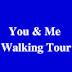 You & Me Walking Tour