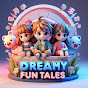 Dreamy Fun tales