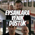 Eyşanlara Yenik Düştük