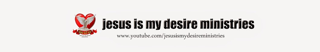 Jesus is my desire Ministries