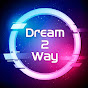 Dream2Way