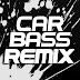 Car Bass Remix