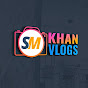 SM Khan VLOGS