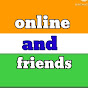 Online and Friends