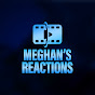 Meghans Reactions