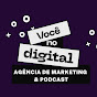 Você no digital | Agência de Marketing & Podcast