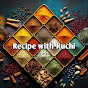 Recipe with Ruchi 