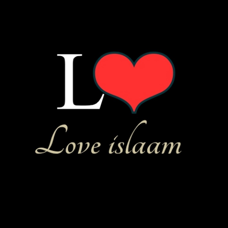 Love Islaam - YouTube Love Islaam