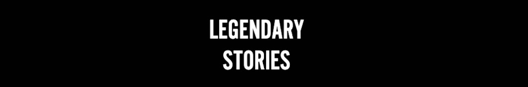 Legendary Stories