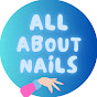 All About Nails