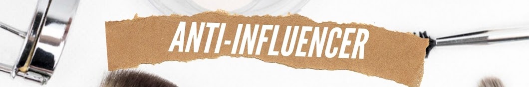 Anti- Influencer